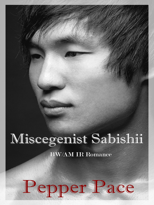 Title details for Miscegenist Sabishii by Pepper Pace - Available